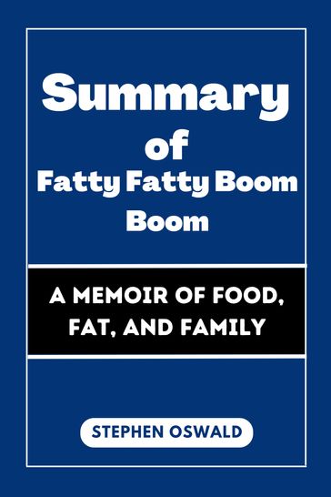 Summary of Fatty Fatty Boom Boom - Stephen Oswald