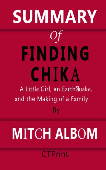 Summary of Finding Chika   A Little Girl, an Earthquake, and the Making of a Family By Mitch Albom - CTPrint