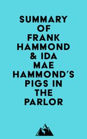 Summary of Frank Hammond & Ida Mae Hammond s Pigs in the Parlor