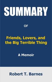 Summary of Friends, Lovers, and the Big Terrible Thing