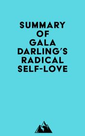 Summary of Gala Darling s Radical Self-Love