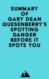 Summary of Gary Dean Quesenberry s Spotting Danger Before It Spots You