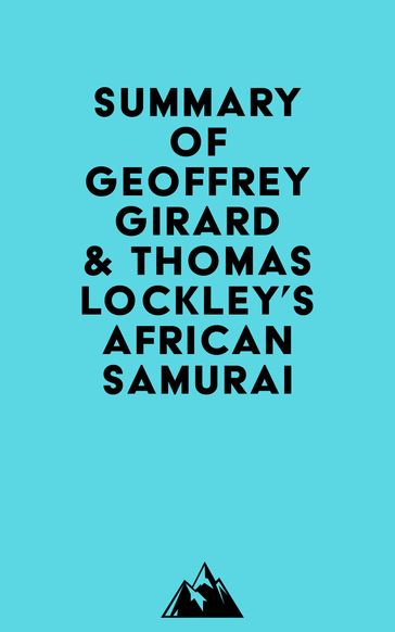 Summary of Geoffrey Girard & Thomas Lockley's African Samurai -   Everest Media
