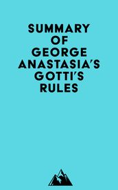 Summary of George Anastasia s Gotti s Rules