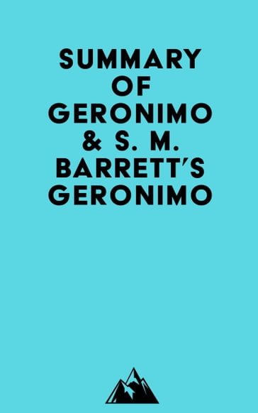 Summary of Geronimo & S. M. Barrett's Geronimo -   Everest Media