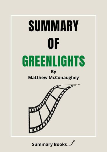 Summary of Greenlights by Matthew McConaughey - Summary Books