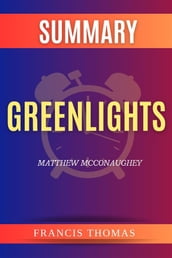 Summary of Greenlights by Matthew Mcconaughey