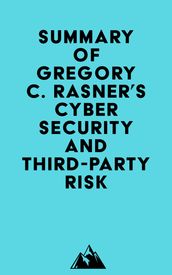 Summary of Gregory C. Rasner s Cybersecurity and Third-Party Risk