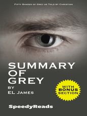 Summary of Grey: Fifty Shades of Grey as Told by Christian
