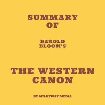 Summary of Harold Bloom's The Western Canon - Milkyway Media