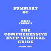 Summary of Heidi Priebe s The Comprehensive ENFP Survival Guide