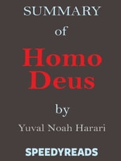 Summary of Homo Deus by Yuval Noah Harari