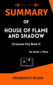 Summary of House of Flame and Shadow