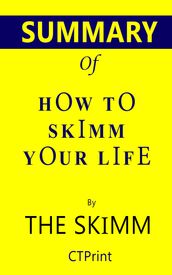 Summary of How to Skimm Your Life by The Skimm