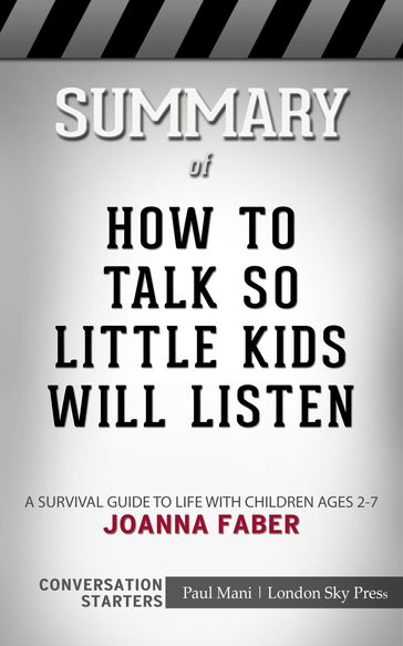 Summary of How to Talk so Little Kids Will Listen - Paul Mani