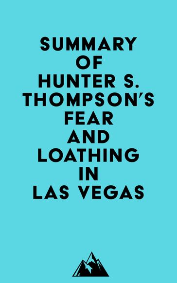 Summary of Hunter S. Thompson's Fear and Loathing in Las Vegas -   Everest Media