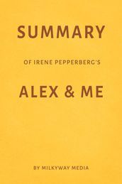Summary of Irene Pepperberg s Alex & Me