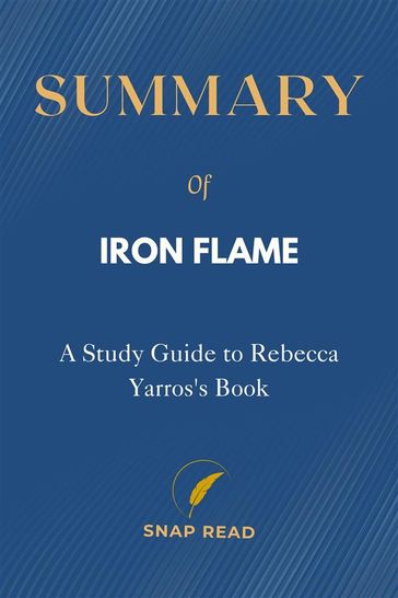 Summary of Iron Flame: A Study Guide to Rebecca Yarros's Book - Snap Read