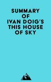 Summary of Ivan Doig s This House of Sky
