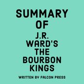 Summary of J.R. Ward s The Bourbon Kings