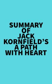 Summary of Jack Kornfield s A Path with Heart