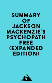 Summary of Jackson MacKenzie  s Psychopath Free (Expanded Edition)