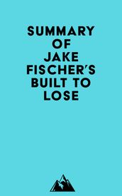Summary of Jake Fischer s Built to Lose