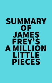 Summary of James Frey s A Million Little Pieces
