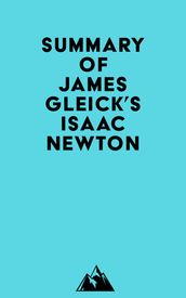 Summary of James Gleick s Isaac Newton