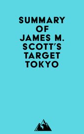 Summary of James M. Scott s Target Tokyo