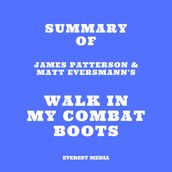Summary of James Patterson & Matt Eversmann s Walk in My Combat Boots