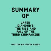 Summary of Jared Diamond s The Rise and Fall of the Third Chimpanzee