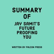 Summary of Jay Samit s Future Proofing You