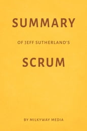 Summary of Jeff Sutherland s Scrum