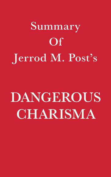 Summary of Jerrold M. Post's Dangerous Charisma - Swift Reads