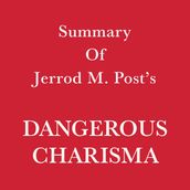 Summary of Jerrold M. Post s Dangerous Charisma