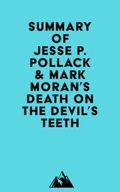 Summary of Jesse P. Pollack & Mark Moran s Death on the Devil s Teeth