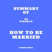 Summary of Jo Piazza s How to Be Married