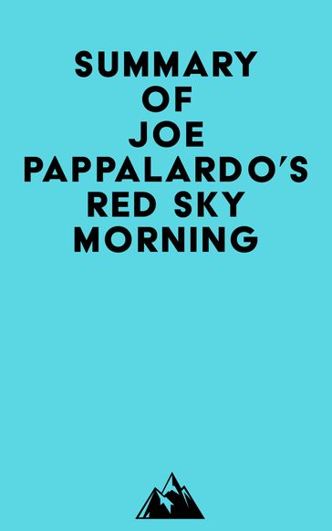 Summary of Joe Pappalardo's Red Sky Morning -   Everest Media