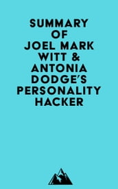 Summary of Joel Mark Witt & Antonia Dodge s Personality Hacker