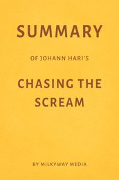 Summary of Johann Hari s Chasing the Scream