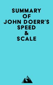 Summary of John Doerr s Speed & Scale