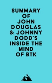 Summary of John Douglas & Johnny Dodd s Inside the Mind of BTK