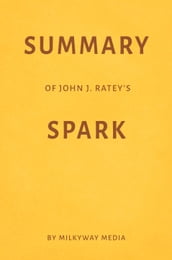 Summary of John J. Ratey s Spark
