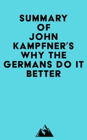 Summary of John Kampfner s Why the Germans Do it Better