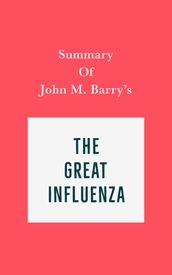 Summary of John M. Barry s The Great Influenza