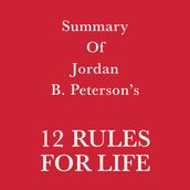 Summary of Jordan B. Peterson s 12 Rules for Life