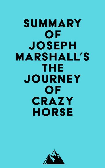 Summary of Joseph Marshall's The Journey of Crazy Horse -   Everest Media