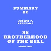 Summary of Joseph P. Farrell s SS Brotherhood of the Bell