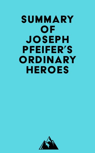 Summary of Joseph Pfeifer's Ordinary Heroes -   Everest Media